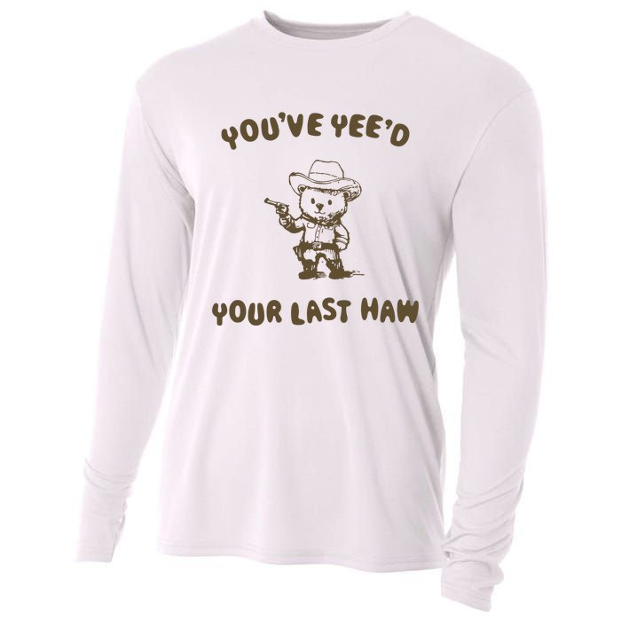 You Have Yeed Your Last Haw Retro Cooling Performance Long Sleeve Crew