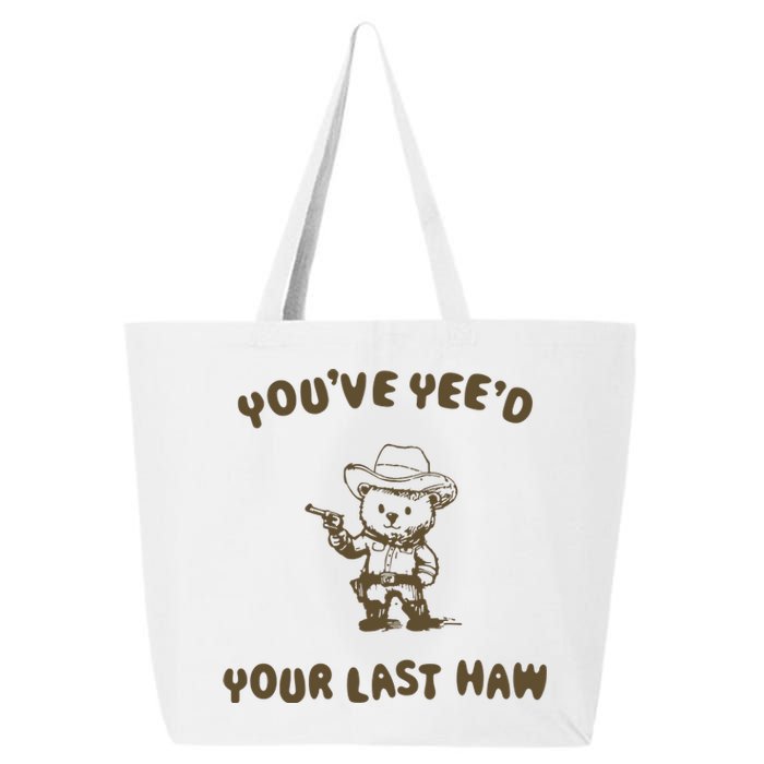 You Have Yeed Your Last Haw Retro 25L Jumbo Tote