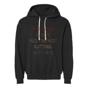 Yes I Am A Boy No IM Not Cutting My Long Hair Garment-Dyed Fleece Hoodie