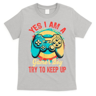 Yes I'm A Gamer Try To Keep Up T-Shirt