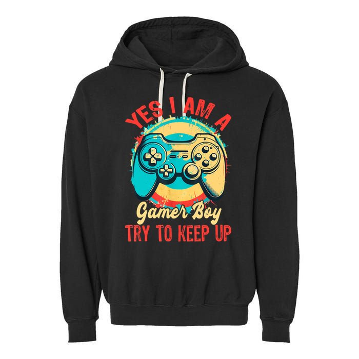 Yes I'm A Gamer Try To Keep Up Garment-Dyed Fleece Hoodie