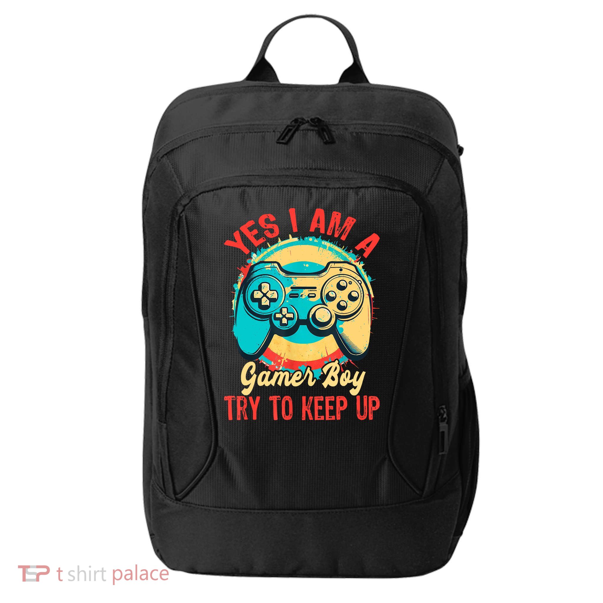 Yes I'm A Gamer Try To Keep Up City Backpack