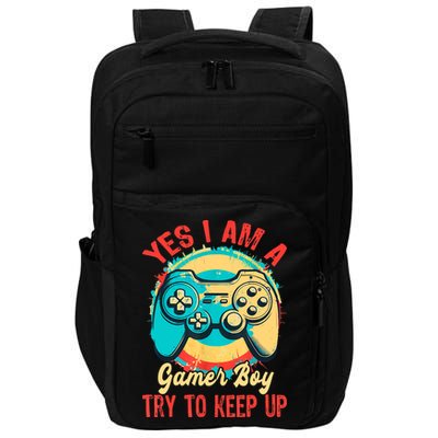 Yes I'm A Gamer Try To Keep Up Impact Tech Backpack