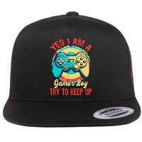 Yes I'm A Gamer Try To Keep Up Flat Bill Trucker Hat