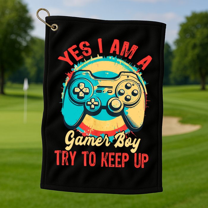 Yes I'm A Gamer Try To Keep Up Golf Towel