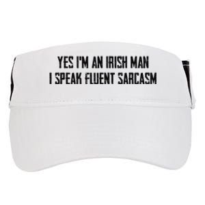 Yes I'm An Irish Man I Speak Fluent Sarcasm Adult Drive Performance Visor