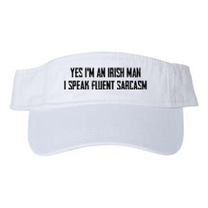 Yes I'm An Irish Man I Speak Fluent Sarcasm Valucap Bio-Washed Visor