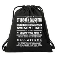 Yes Im A Stubborn Daughter But Not Yours Awesome Dad Gift Drawstring Bag