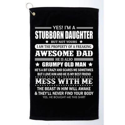 Yes Im A Stubborn Daughter But Not Yours Awesome Dad Gift Golf Towel