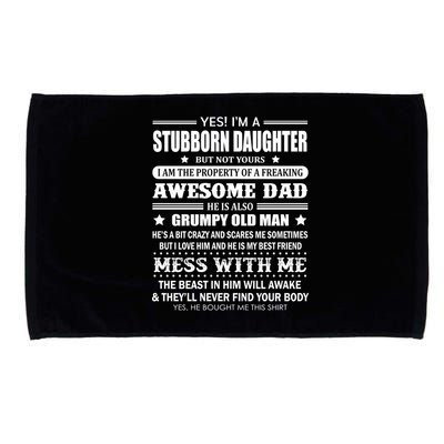 Yes Im A Stubborn Daughter But Not Yours Awesome Dad Gift Microfiber Hand Towel