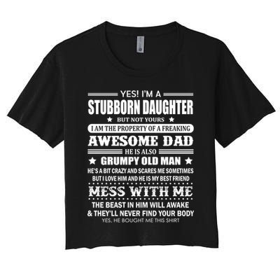 Yes Im A Stubborn Daughter But Not Yours Awesome Dad Gift Crop Top