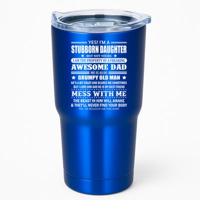 Yes Im A Stubborn Daughter But Not Yours Awesome Dad Gift Tumbler