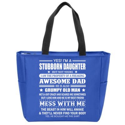 Yes Im A Stubborn Daughter But Not Yours Awesome Dad Gift Zip Tote Bag