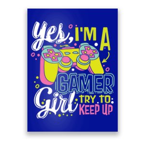 Yes Im A Gamer Try To Keep Up Quote For A Gamer Gift Poster