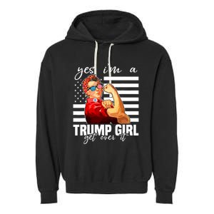 Yes IM A Trump Girl Get Over It Trump 2024 Garment-Dyed Fleece Hoodie