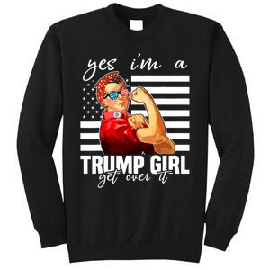 Yes IM A Trump Girl Get Over It Trump 2024 Sweatshirt