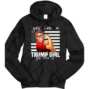 Yes IM A Trump Girl Get Over It Trump 2024 Tie Dye Hoodie