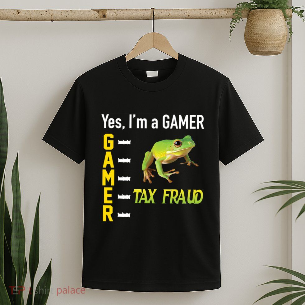 Yes IM A Gamer Tax Fraud Funny Frog Meme Video Game Gaming T-Shirt