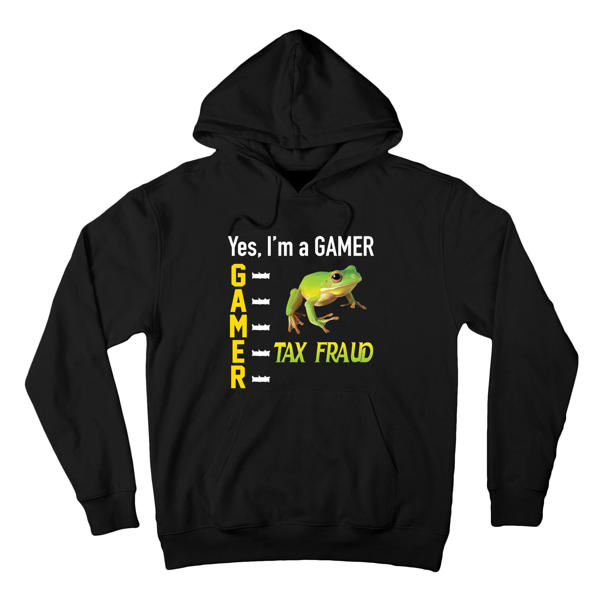 Yes IM A Gamer Tax Fraud Funny Frog Meme Video Game Gaming Tall Hoodie