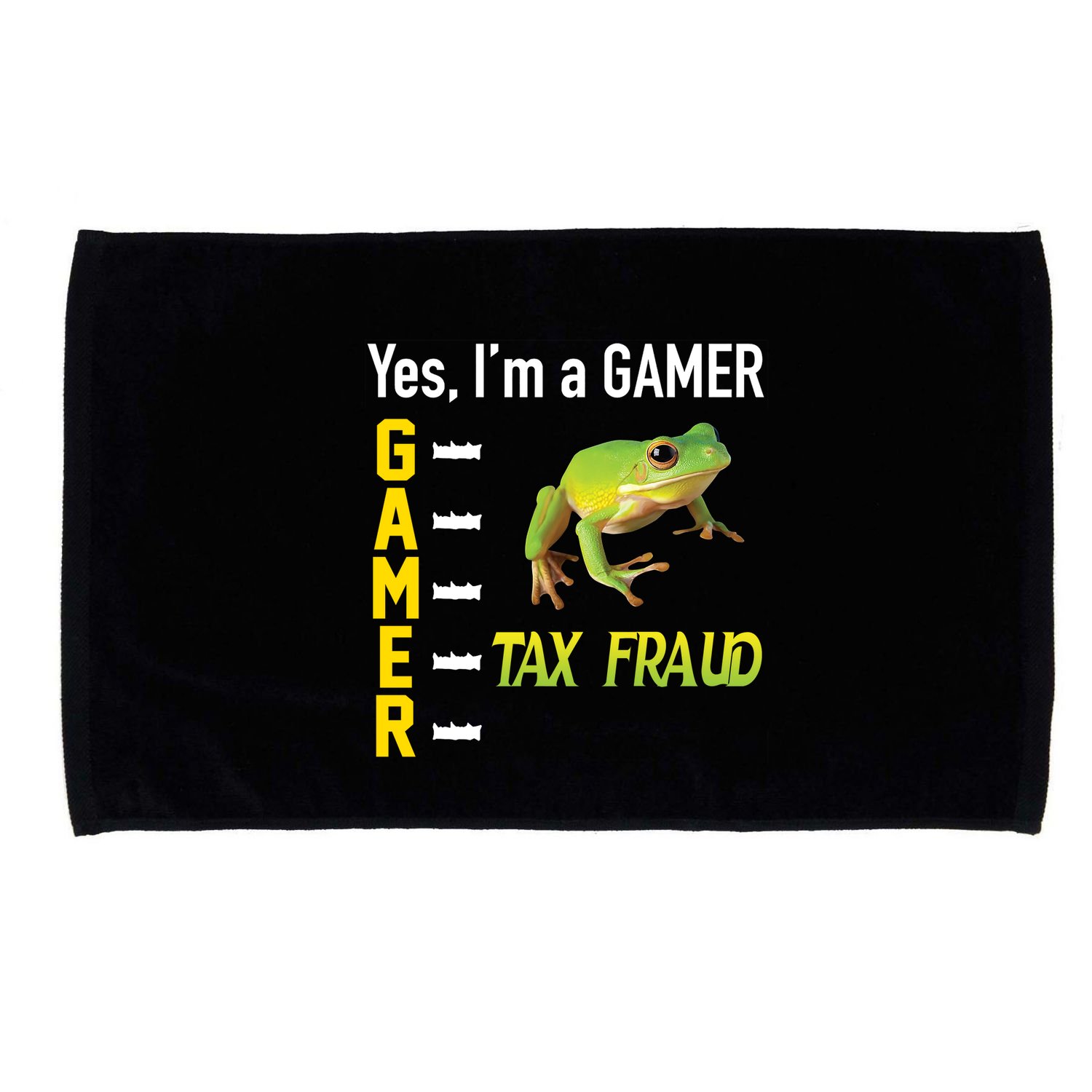 Yes IM A Gamer Tax Fraud Funny Frog Meme Video Game Gaming Microfiber Hand Towel