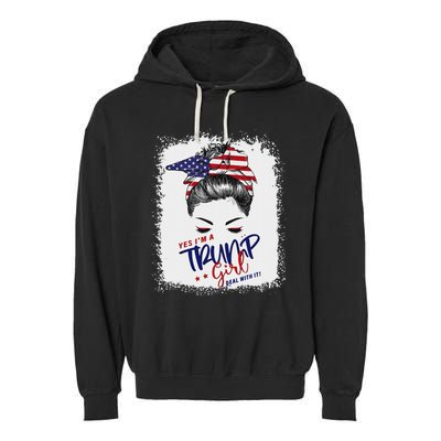 Yes IM A Trump Girl Deal With It 2024 Garment-Dyed Fleece Hoodie