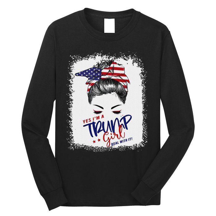 Yes IM A Trump Girl Deal With It 2024 Long Sleeve Shirt