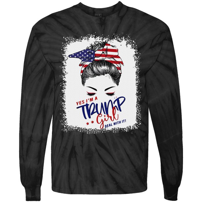 Yes IM A Trump Girl Deal With It 2024 Tie-Dye Long Sleeve Shirt