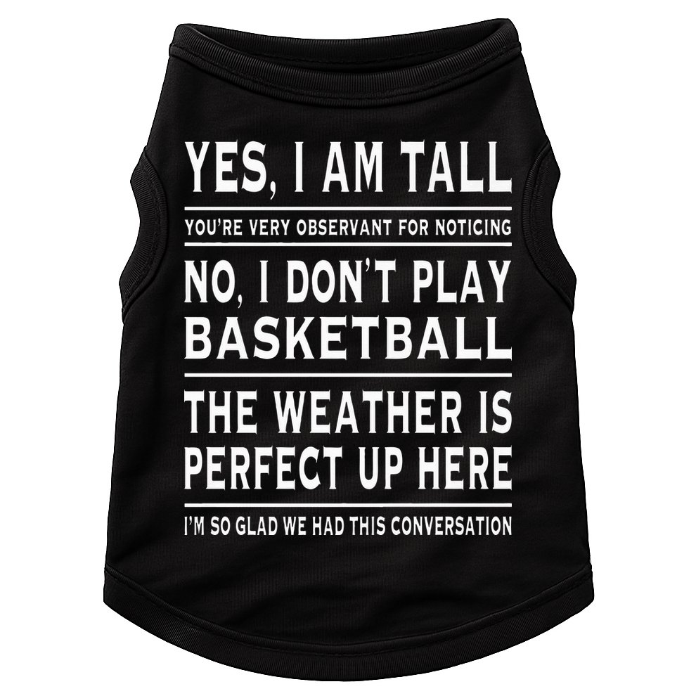 Yes I Am Tall Funny Tall Person Joke Doggie Tank