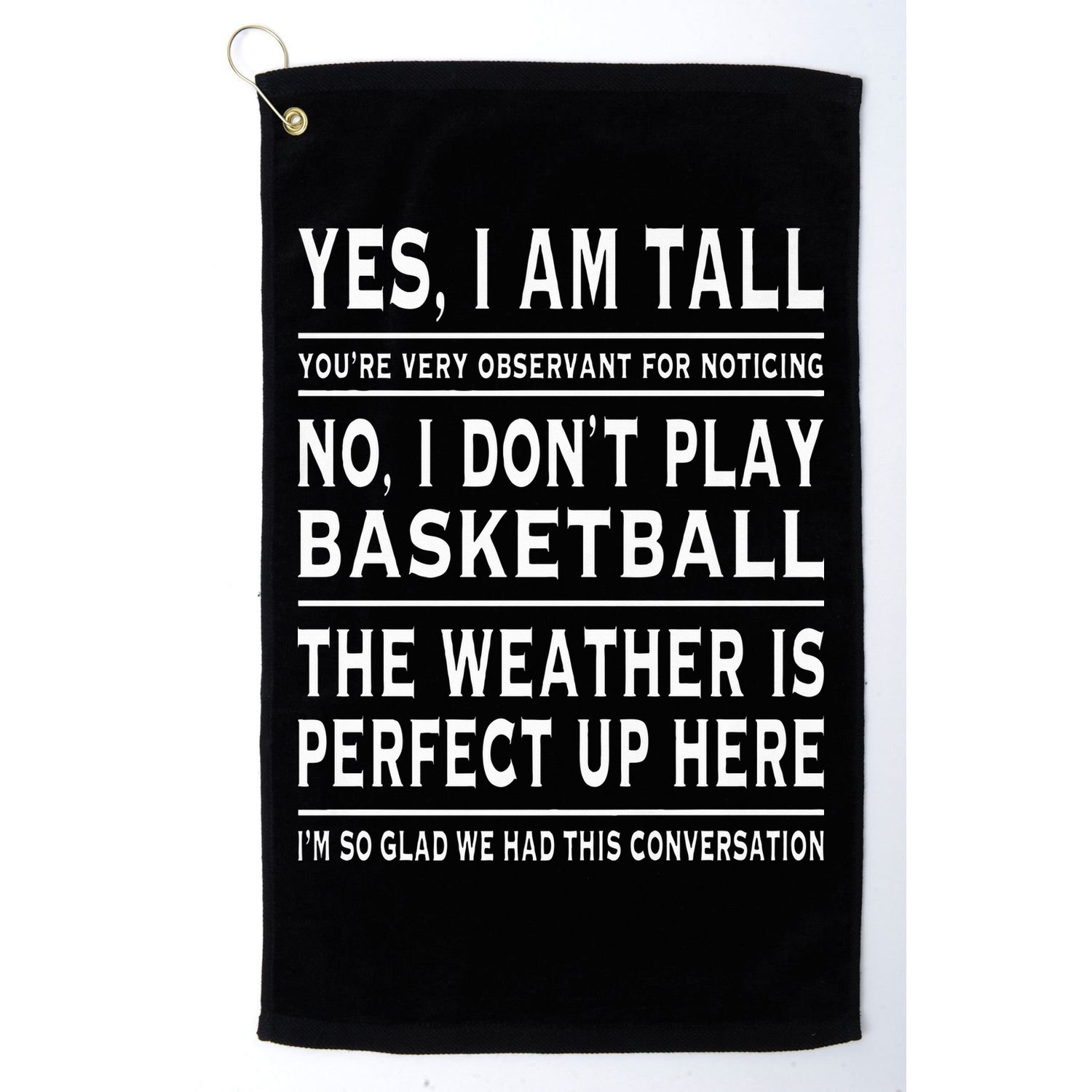 Yes I Am Tall Funny Tall Person Joke Golf Towel