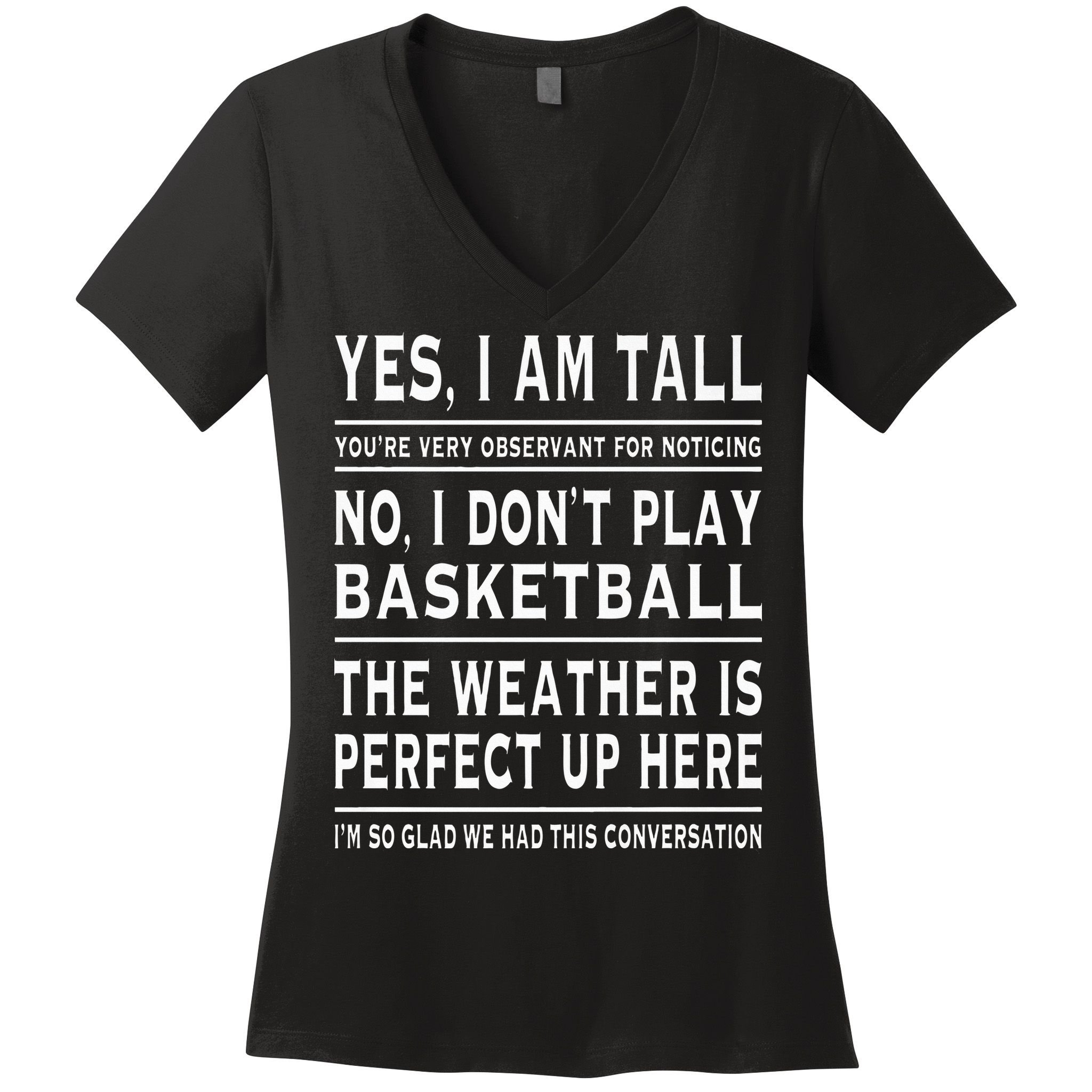 Yes I Am Tall Funny Tall Person Joke Women's V-Neck T-Shirt