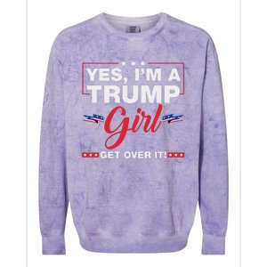 Yes IM A Trump Girl Get Over It Trump 2024 Election Quote Colorblast Crewneck Sweatshirt