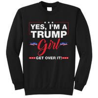 Yes IM A Trump Girl Get Over It Trump 2024 Election Quote Sweatshirt