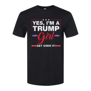 Yes IM A Trump Girl Get Over It Trump 2024 Election Quote Softstyle CVC T-Shirt