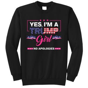 Yes IM A Trump Girl No Apologies 2024 Election Tall Sweatshirt