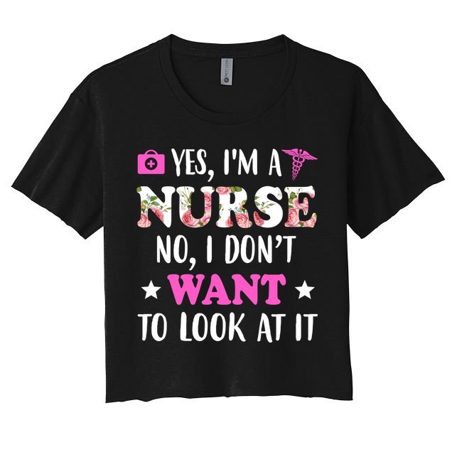 Yes I'm A Nurse Funny Floral Crop Top