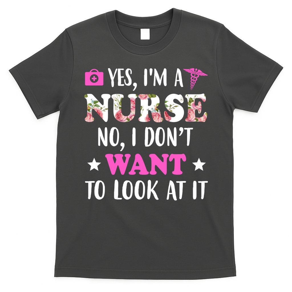 Yes I'm A Nurse Funny Floral T-Shirt