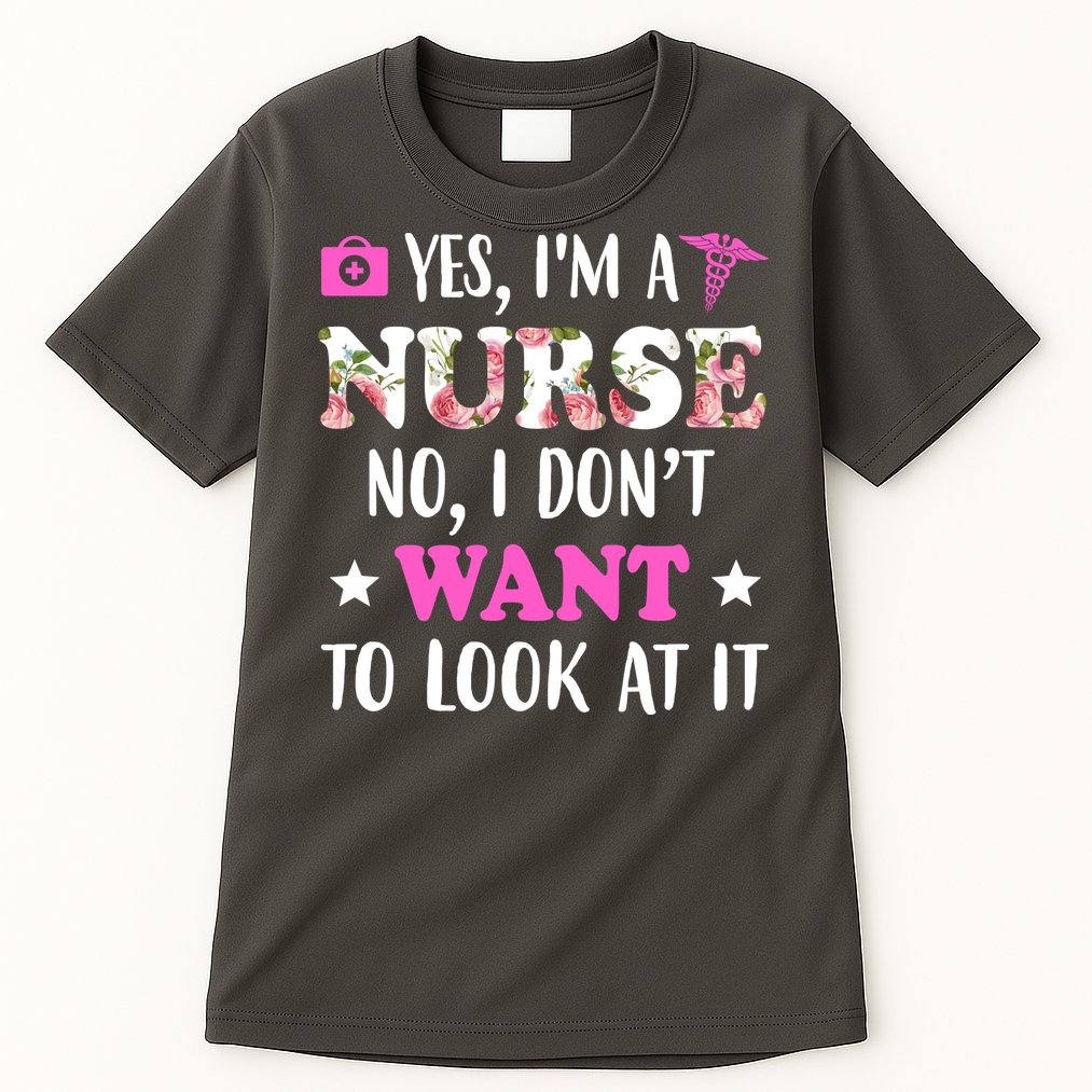 Yes I'm A Nurse Funny Floral Tall T-Shirt