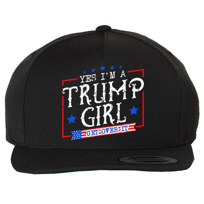 Yes IM A Trump Girl Get Over It Gifts For Trump Supporter Wool Snapback Cap