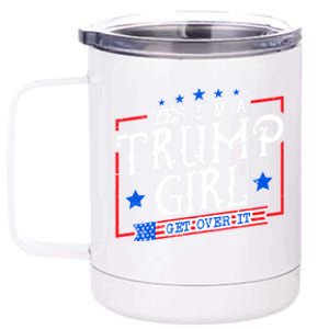 Yes IM A Trump Girl Get Over It Gifts For Trump Supporter 12 oz Stainless Steel Tumbler Cup