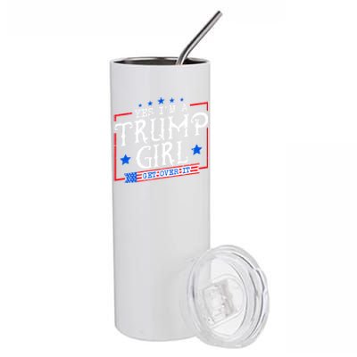 Yes IM A Trump Girl Get Over It Gifts For Trump Supporter Stainless Steel Tumbler