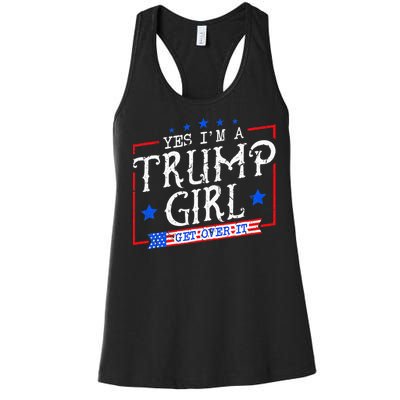 Yes IM A Trump Girl Get Over It Gifts For Trump Supporter Women's Racerback Tank