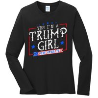 Yes IM A Trump Girl Get Over It Gifts For Trump Supporter Ladies Long Sleeve Shirt