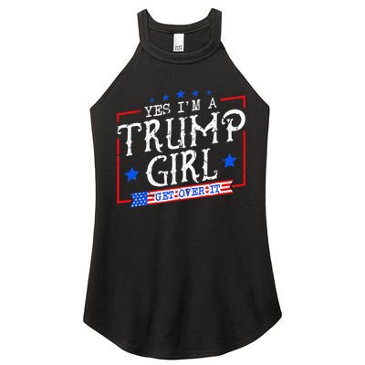 Yes IM A Trump Girl Get Over It Gifts For Trump Supporter Women's Perfect Tri Rocker Tank