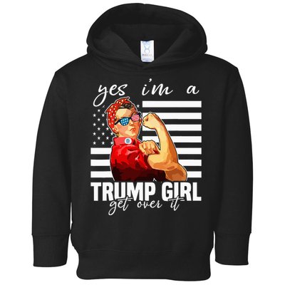 Yes IM A Trump Girl Get Over It Trump 2024 Toddler Hoodie