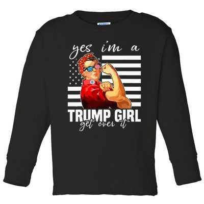 Yes IM A Trump Girl Get Over It Trump 2024 Toddler Long Sleeve Shirt