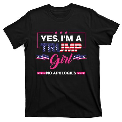 Yes IM A Trump Girl No Apologies 2024 Election T-Shirt