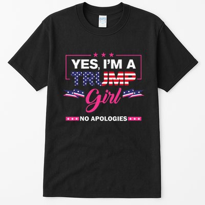 Yes IM A Trump Girl No Apologies 2024 Election Tall T-Shirt