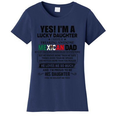 Yes! IM A Lucky Daughter I Have A Awesome Mexican Dad Women's T-Shirt