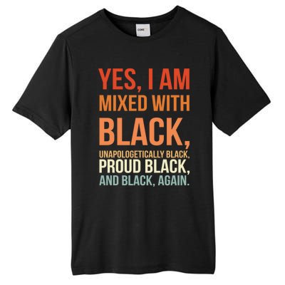 Yes I Am Mixed With Black Proud Black History Month Gift Tall Fusion ChromaSoft Performance T-Shirt