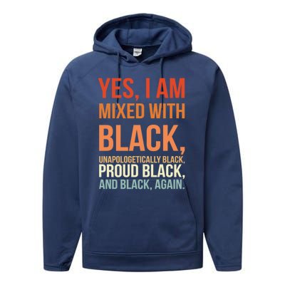 Yes I Am Mixed With Black Proud Black History Month Gift Performance Fleece Hoodie